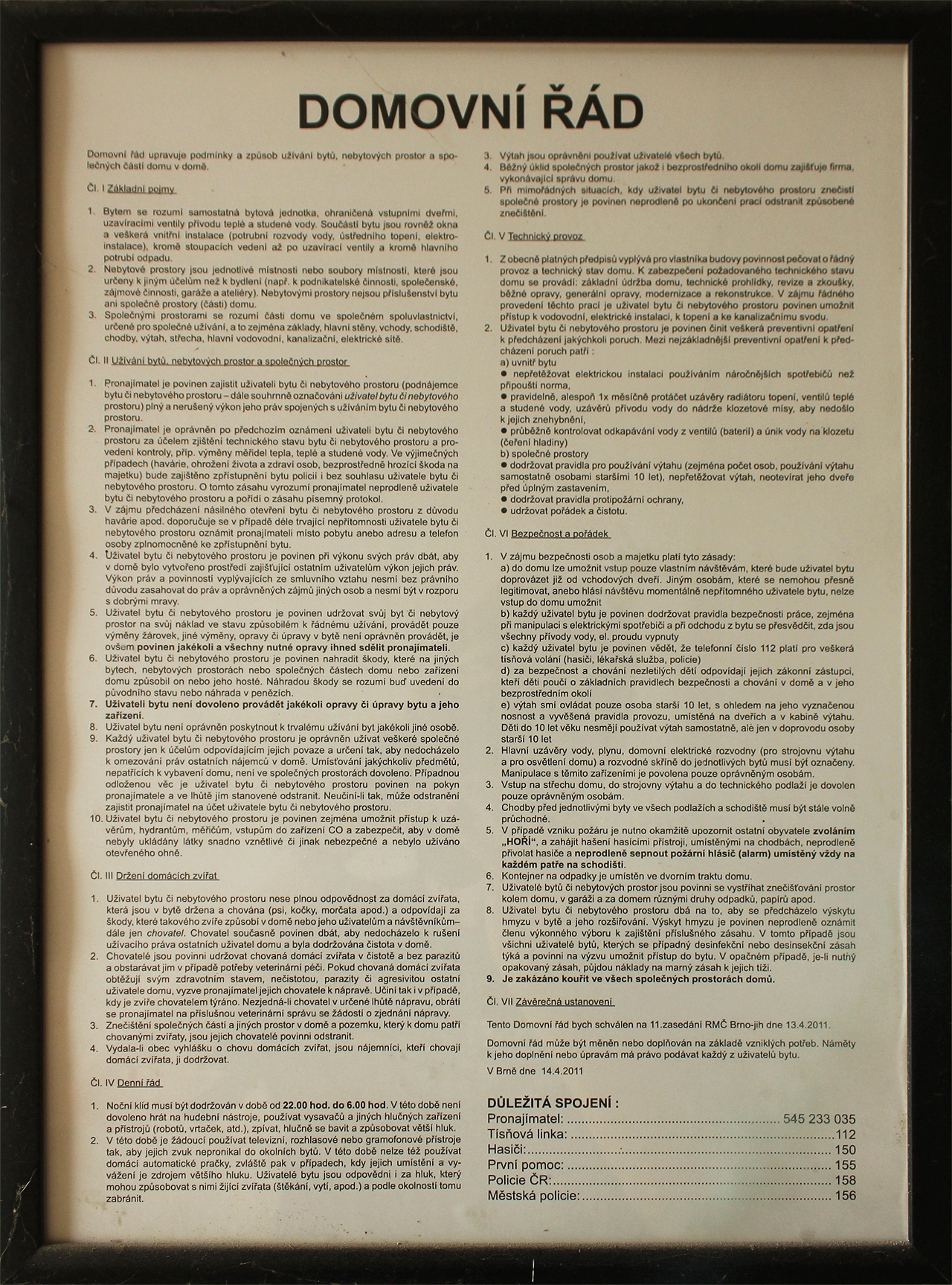 V roce 2011 prohlašovalo město Brno, že „pro vlastníka budovy vyplývá povinnost pečovat o řádný provoz a technický stav domu“. V roce 2019 jej nechalo zbourat.