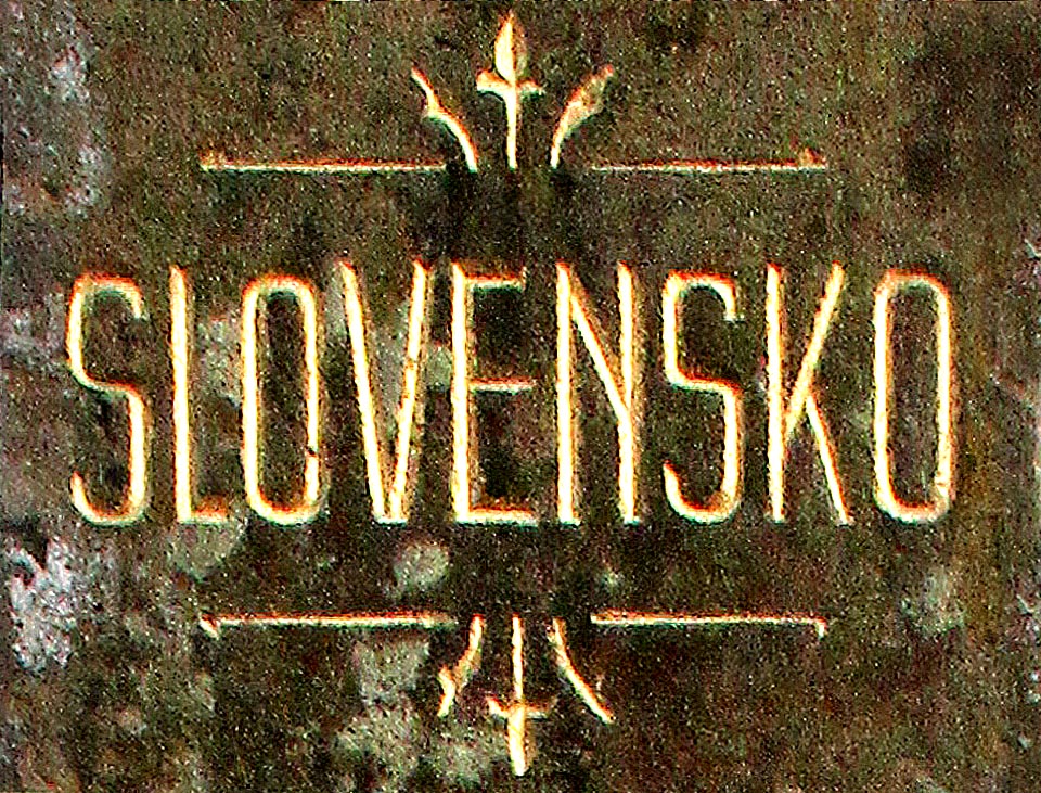 SLOVENSKO: nápis nenechává nikoho na pochybách o tom, kam právě přijel.
